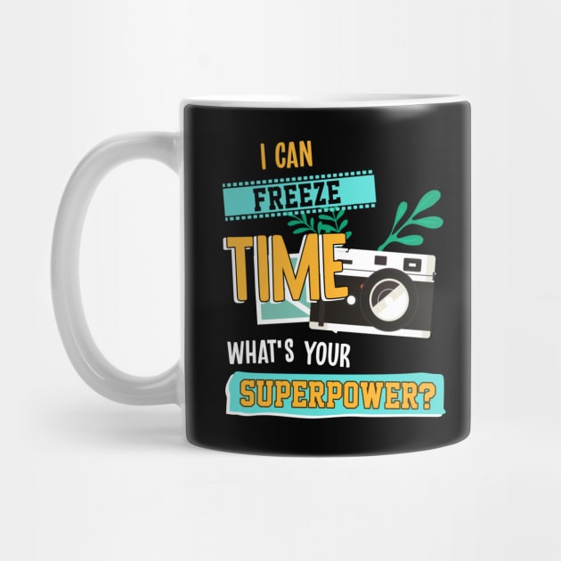 I Can Freeze Time What's Your Superpower by Hip City Merch